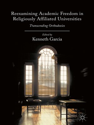 cover image of Reexamining Academic Freedom in Religiously Affiliated Universities